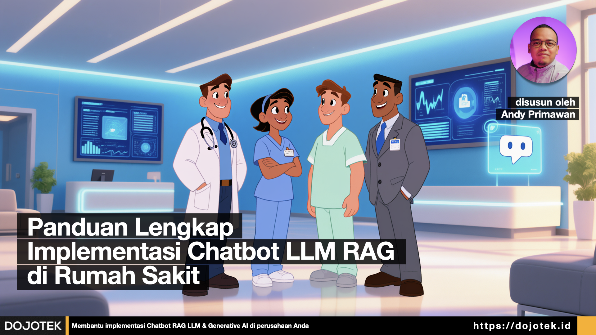 Panduan Lengkap Implementasi Chatbot LLM RAG di Rumah Sakit