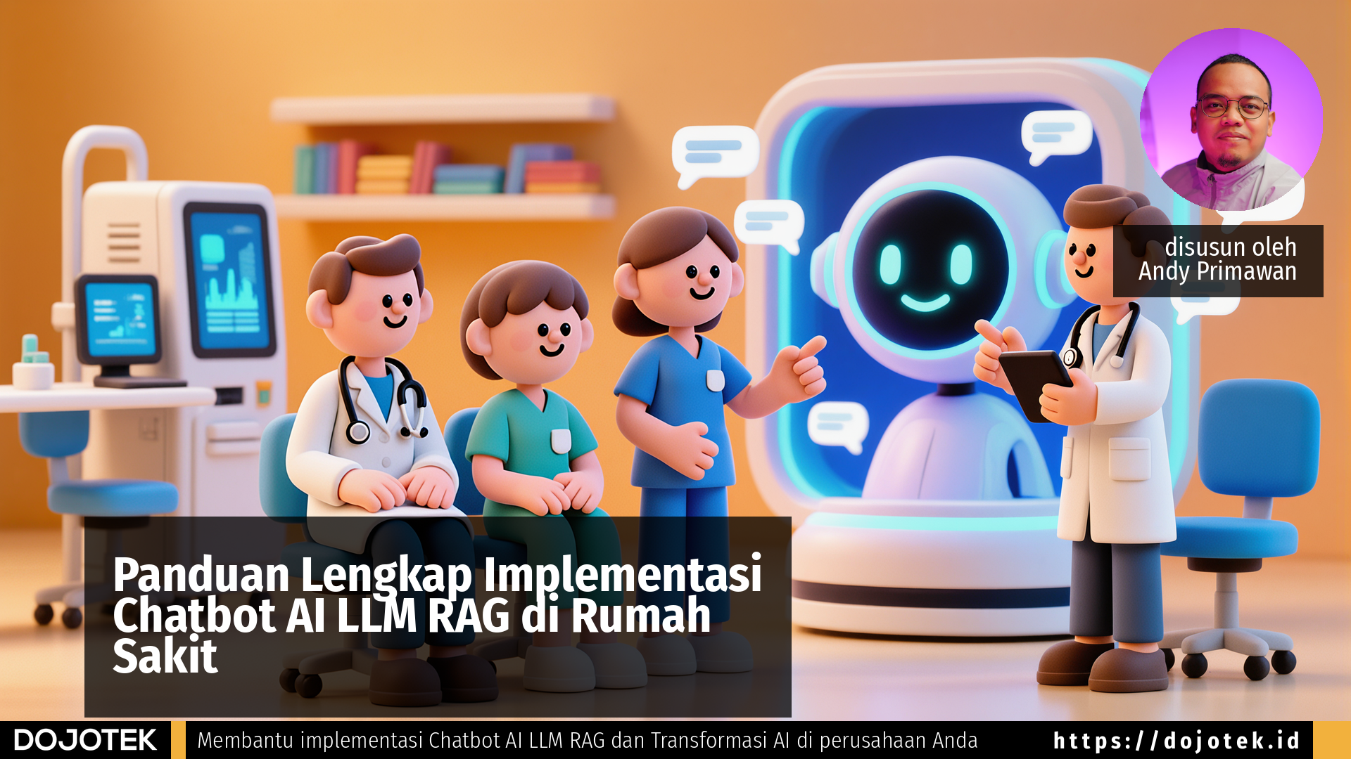 Panduan Lengkap Implementasi Chatbot AI LLM RAG di Rumah Sakit