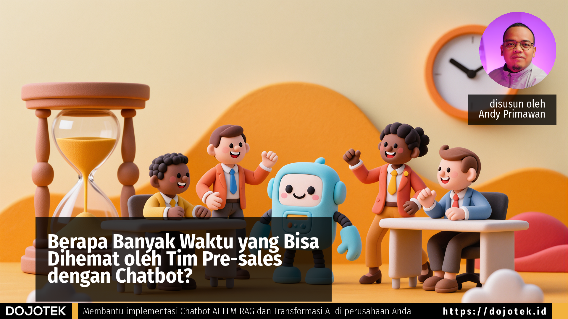 Berapa Banyak Waktu yang Bisa Dihemat oleh Tim Pre-sales dengan Chatbot AI LLM RAG?