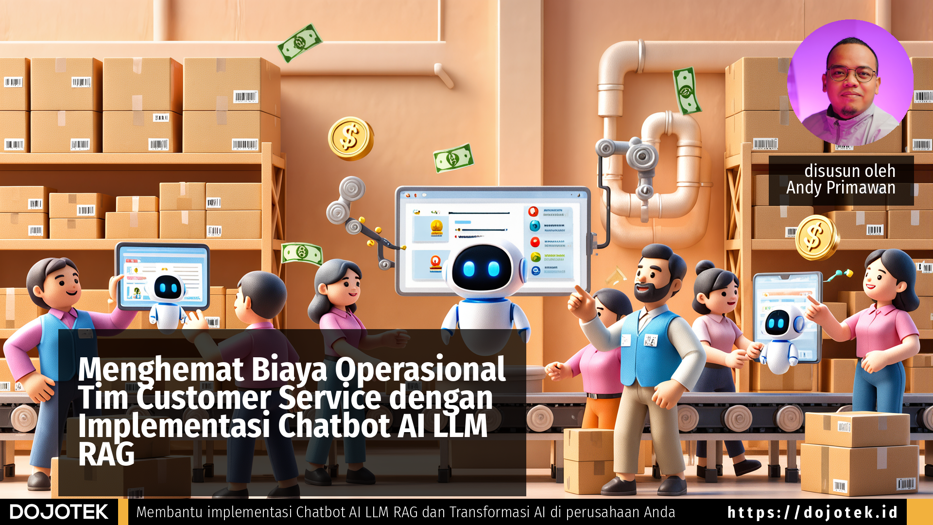 Menghemat Biaya Operasional Tim Customer Service dengan Implementasi Chatbot AI LLM RAG