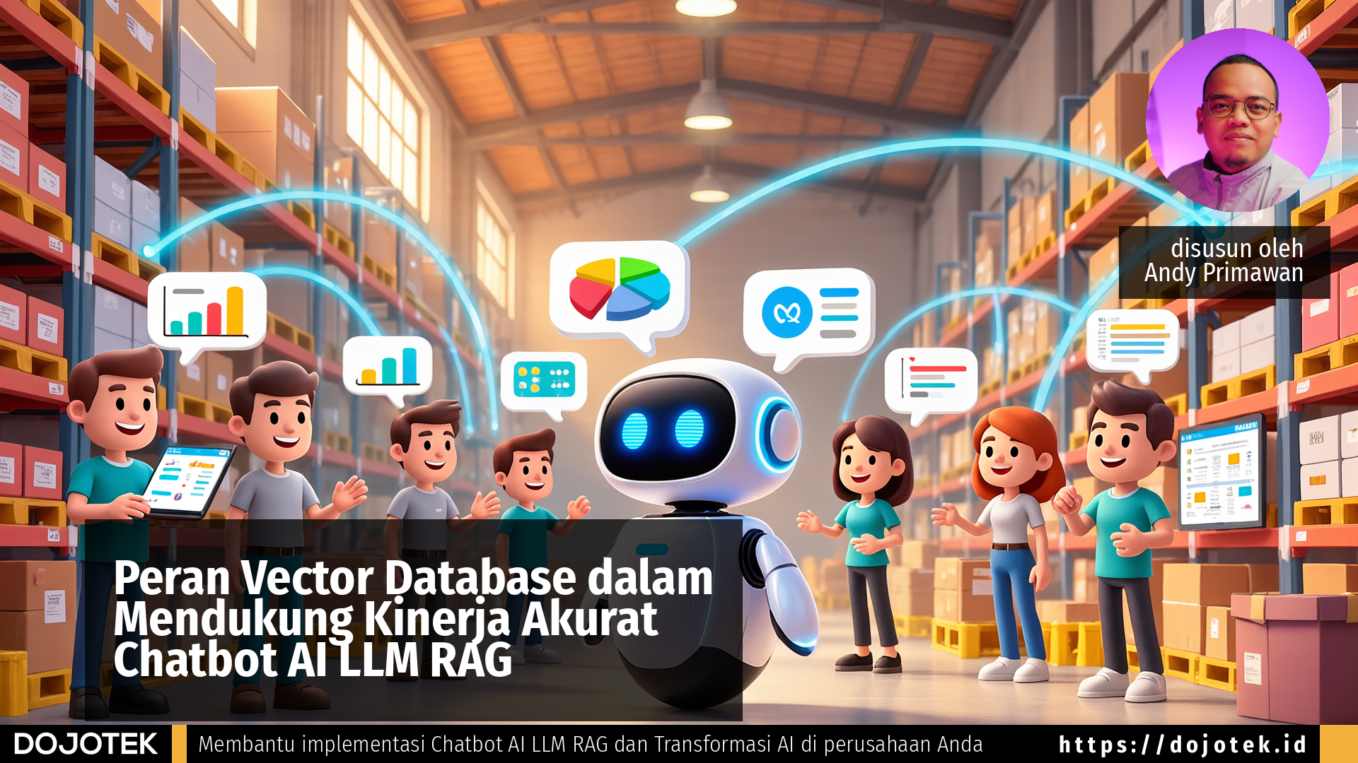 Peran Vector Database dalam Mendukung Kinerja Akurat Chatbot AI LLM RAG