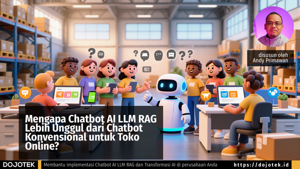 Mengapa Chatbot AI LLM RAG Lebih Unggul dari Chatbot Konvensional untuk Toko Online?