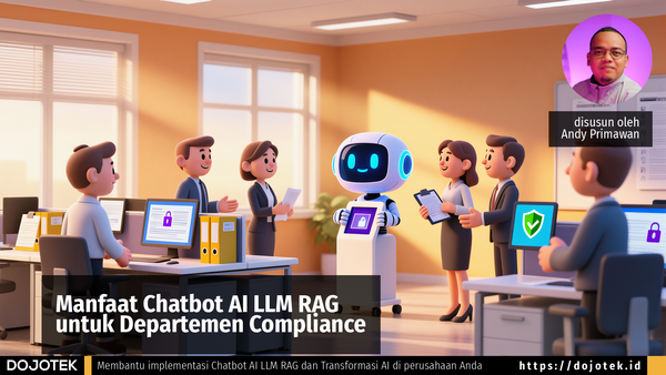 Manfaat Chatbot AI LLM RAG untuk Departemen Compliance