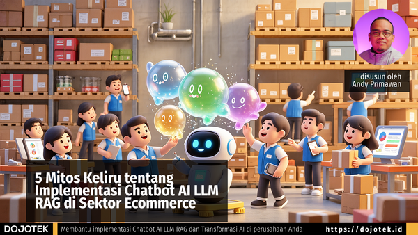 5 Mitos Keliru tentang Implementasi Chatbot AI LLM RAG di Sektor Ecommerce