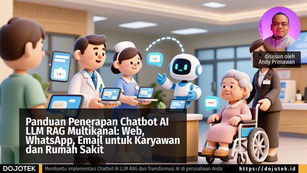 Panduan Penerapan Chatbot AI LLM RAG Multikanal: Web, WhatsApp, Email untuk Karyawan dan Rumah Sakit