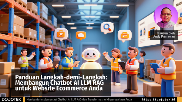 Panduan Langkah-demi-Langkah: Membangun Chatbot AI LLM RAG untuk Website Ecommerce Anda