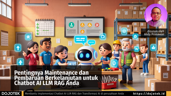 Pentingnya Maintenance dan Pembaruan Berkelanjutan untuk Chatbot AI LLM RAG Anda