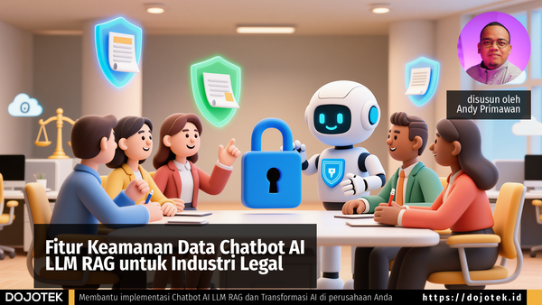 Fitur Keamanan Data Chatbot AI LLM RAG untuk Industri Legal