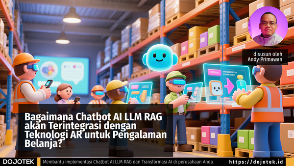 Bagaimana Chatbot AI LLM RAG akan Terintegrasi dengan Teknologi AR untuk Pengalaman Belanja?