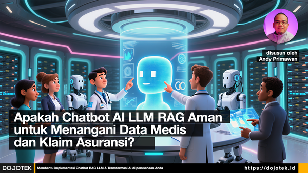 Apakah Chatbot AI LLM RAG Aman untuk Menangani Data Medis dan Klaim Asuransi?